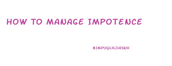 How To Manage Impotence