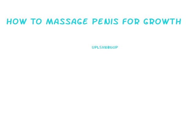 How To Massage Penis For Growth