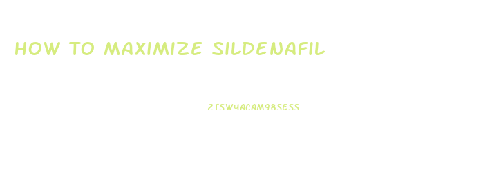 How To Maximize Sildenafil