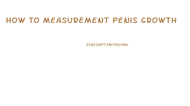 How To Measurement Penis Growth