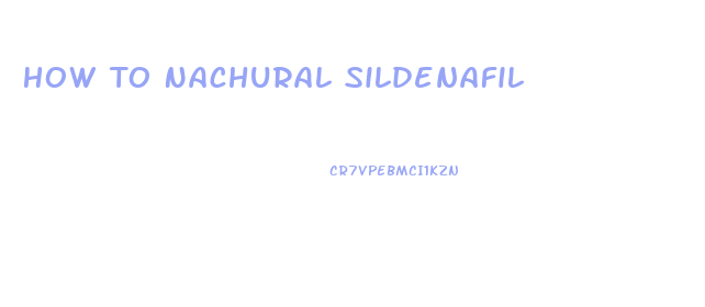 How To Nachural Sildenafil