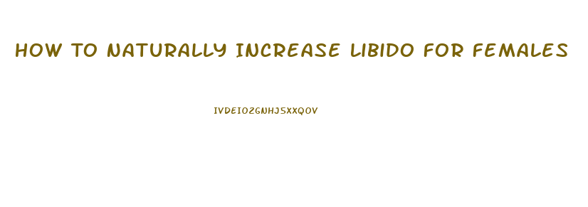 How To Naturally Increase Libido For Females