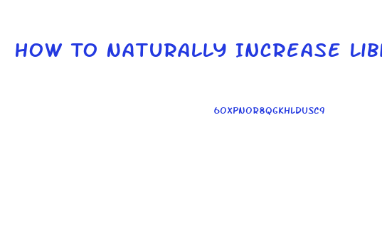 How To Naturally Increase Libido In Men