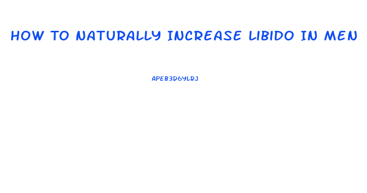 How To Naturally Increase Libido In Men