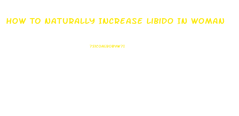 How To Naturally Increase Libido In Woman