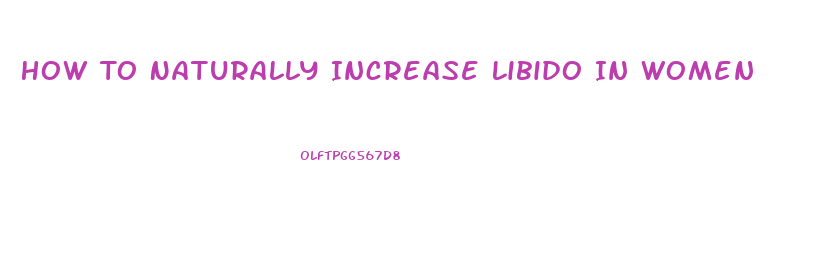 How To Naturally Increase Libido In Women