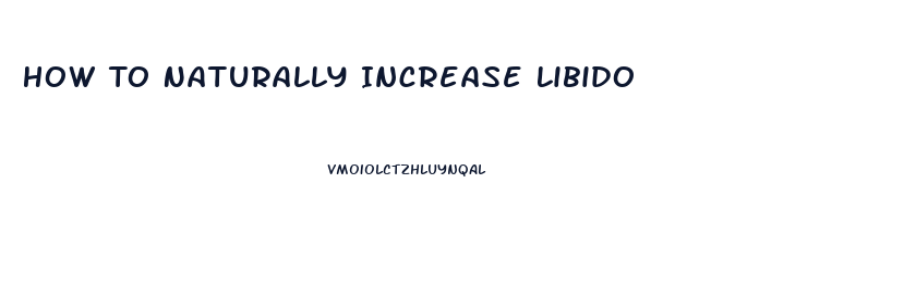 How To Naturally Increase Libido