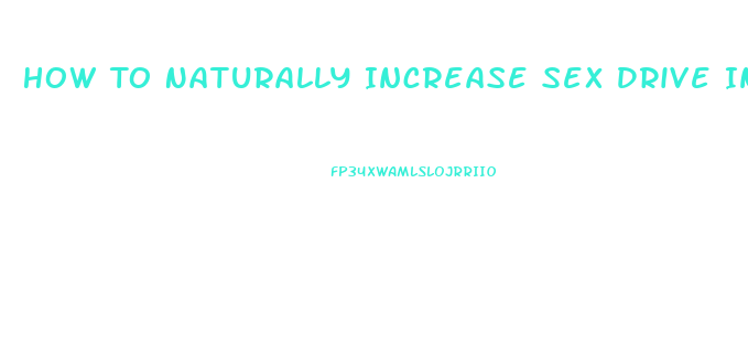 How To Naturally Increase Sex Drive In Woman