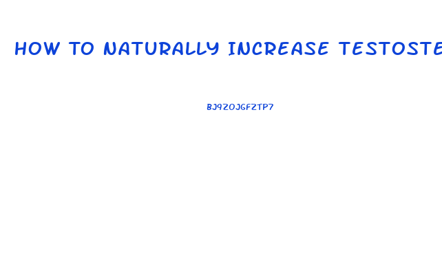 How To Naturally Increase Testosterone And Libido