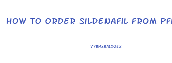 How To Order Sildenafil From Pfizer