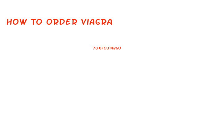 How To Order Viagra