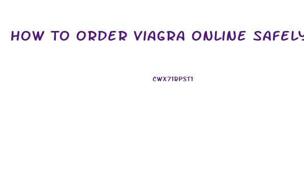 How To Order Viagra Online Safely