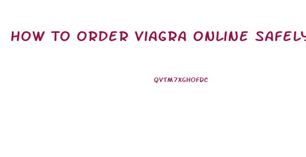 How To Order Viagra Online Safely