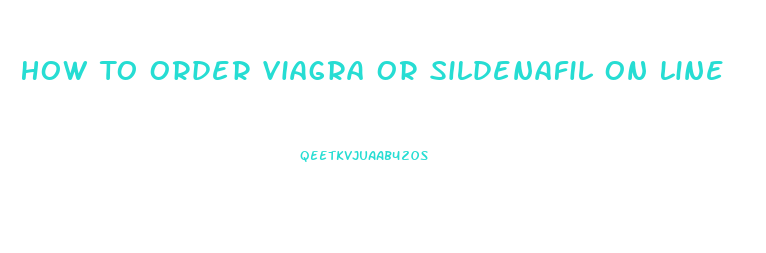 How To Order Viagra Or Sildenafil On Line