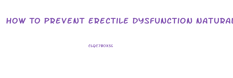 How To Prevent Erectile Dysfunction Naturally