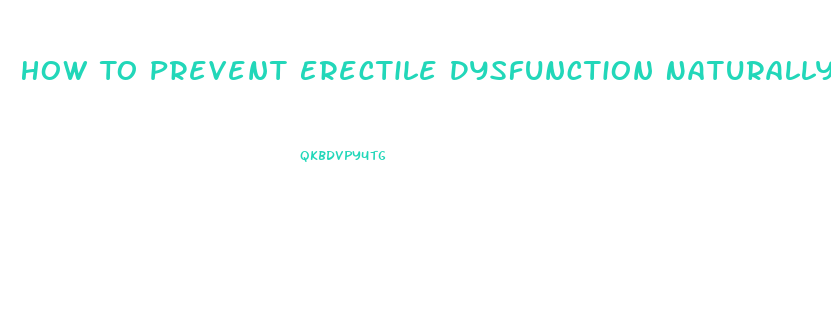 How To Prevent Erectile Dysfunction Naturally