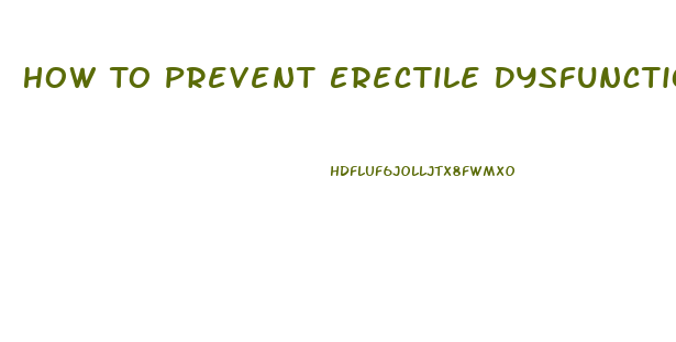 How To Prevent Erectile Dysfunction Naturally