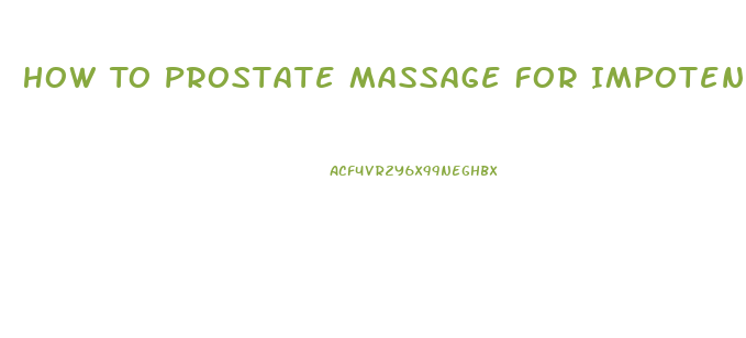 How To Prostate Massage For Impotence