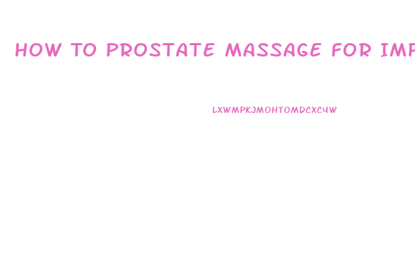 How To Prostate Massage For Impotence