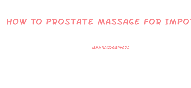 How To Prostate Massage For Impotence