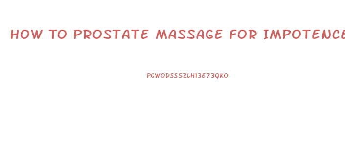 How To Prostate Massage For Impotence