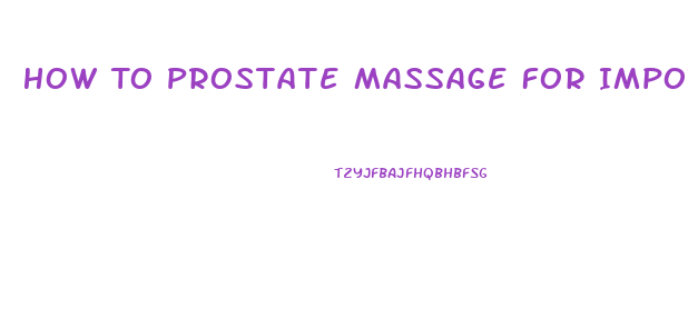 How To Prostate Massage For Impotence