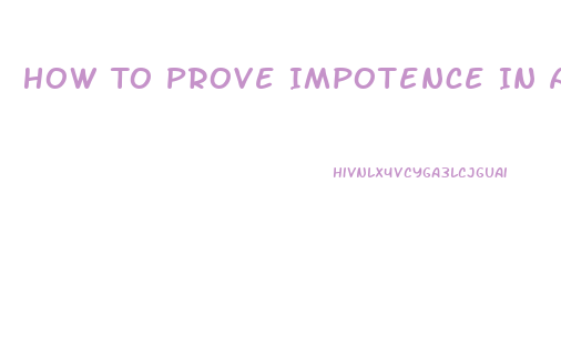 How To Prove Impotence In Annulment
