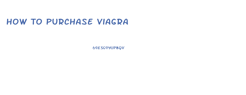 How To Purchase Viagra