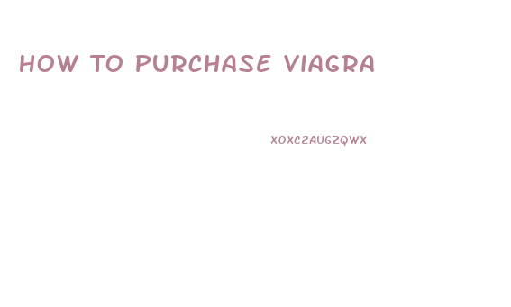 How To Purchase Viagra