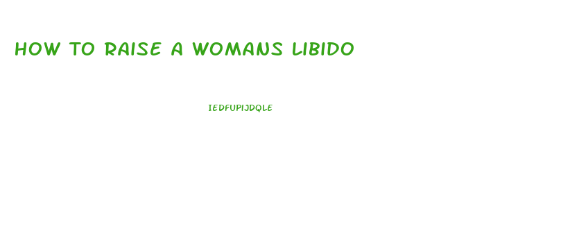 How To Raise A Womans Libido