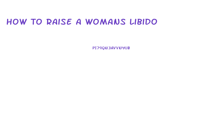 How To Raise A Womans Libido