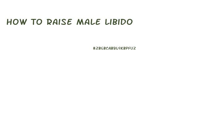 How To Raise Male Libido
