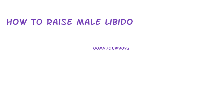 How To Raise Male Libido