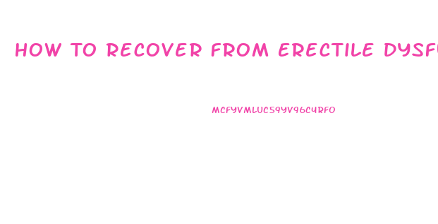 How To Recover From Erectile Dysfunction Naturally