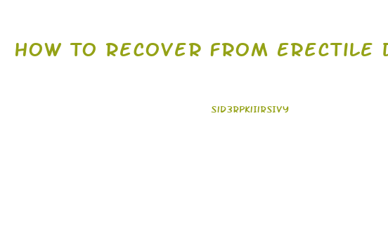 How To Recover From Erectile Dysfunction Naturally