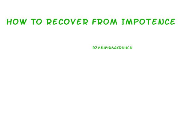 How To Recover From Impotence