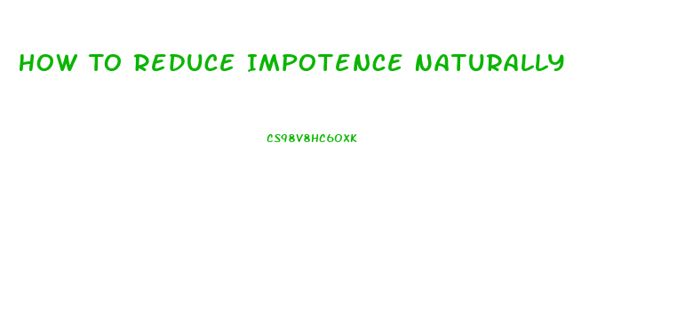 How To Reduce Impotence Naturally