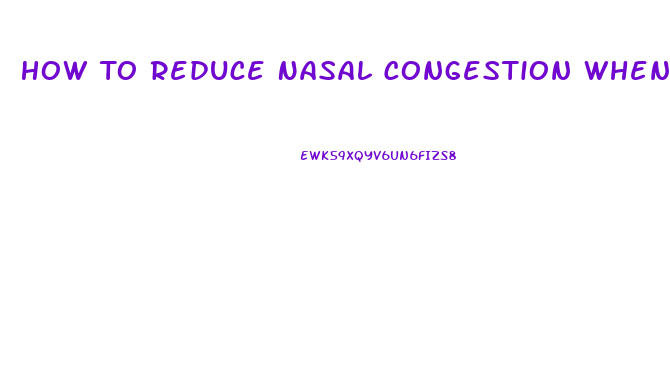 How To Reduce Nasal Congestion When Taking Viagra