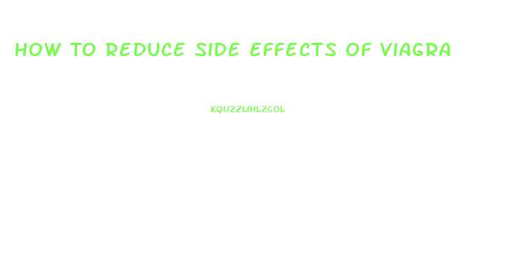 How To Reduce Side Effects Of Viagra