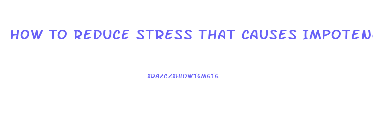 How To Reduce Stress That Causes Impotence