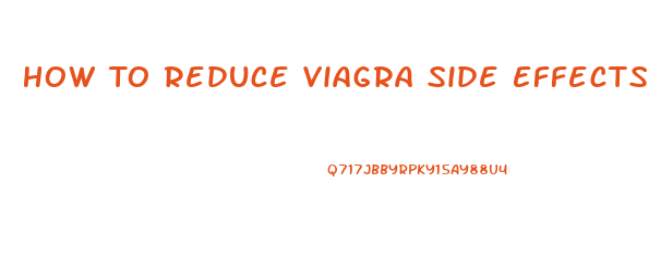 How To Reduce Viagra Side Effects