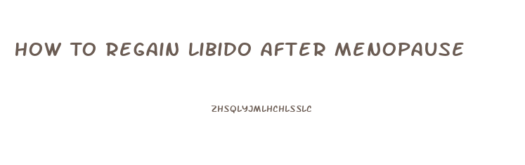 How To Regain Libido After Menopause