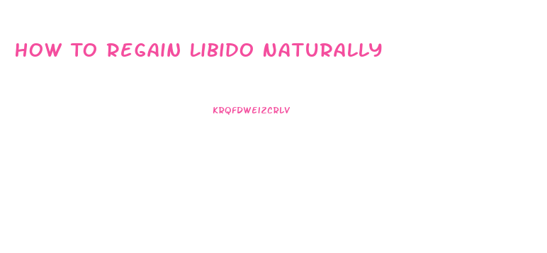 How To Regain Libido Naturally