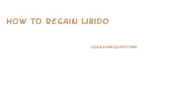 How To Regain Libido