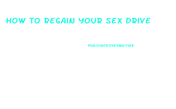 How To Regain Your Sex Drive