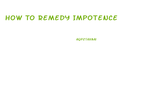 How To Remedy Impotence