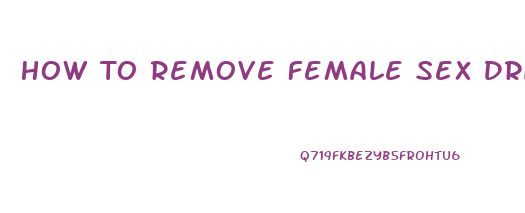 How To Remove Female Sex Drive