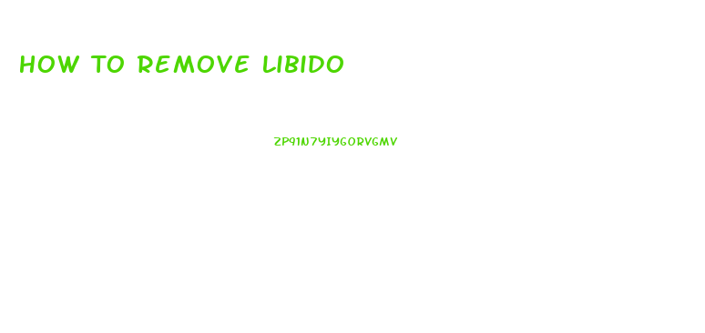 How To Remove Libido