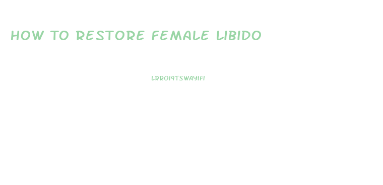 How To Restore Female Libido