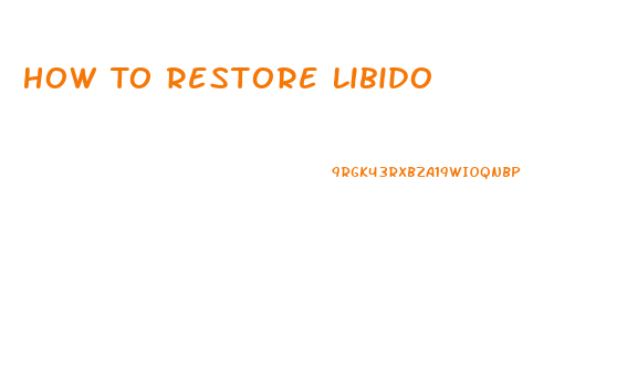 How To Restore Libido